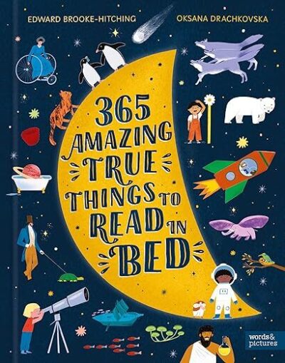 '365 Amazing True Things to Read in Bed' by Edward Brooke-Hitching