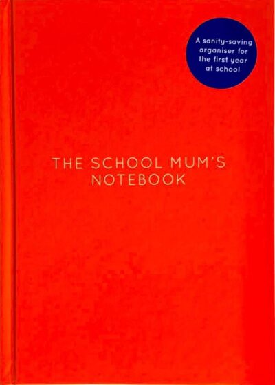 'The School Mum's Notebook' by The New Mum's Notebook