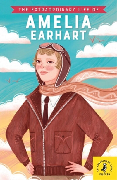 'The Extraordinary Life of Amelia Earhart' by Sheila Kanani