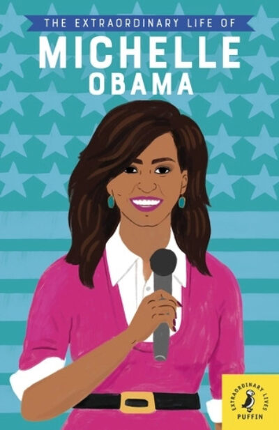 'The Extraordinary Life of Michelle Obama' by Sheila Kanani