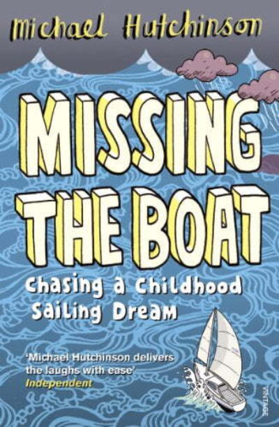'Missing the Boat: Chasing a Childhood Sailing Dream' by The Hour - Sporting immortality the hard way