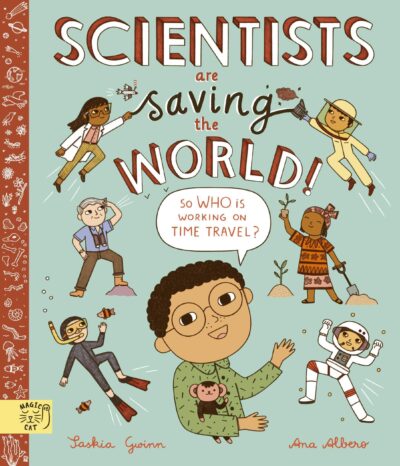 'Scientists Are Saving The World!' by Secret Stories of Nature: A Field Guide to Uncover Our Planet's Past