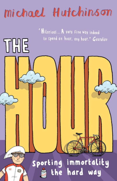 'The Hour - Sporting immortality the hard way' by Faster - The Obsession, Science and Luck Behind the World's Fastest Cyclists
