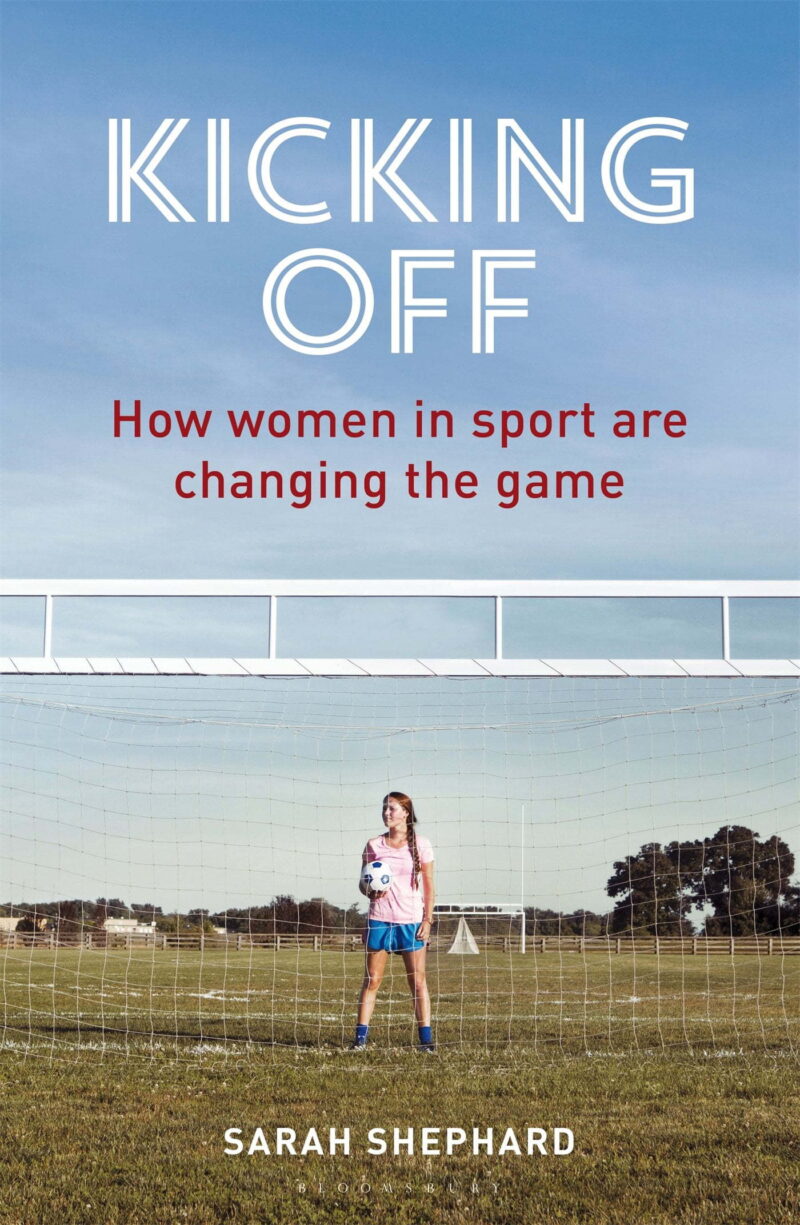 Kicking Off: How Women In Sport Are Changing The Game