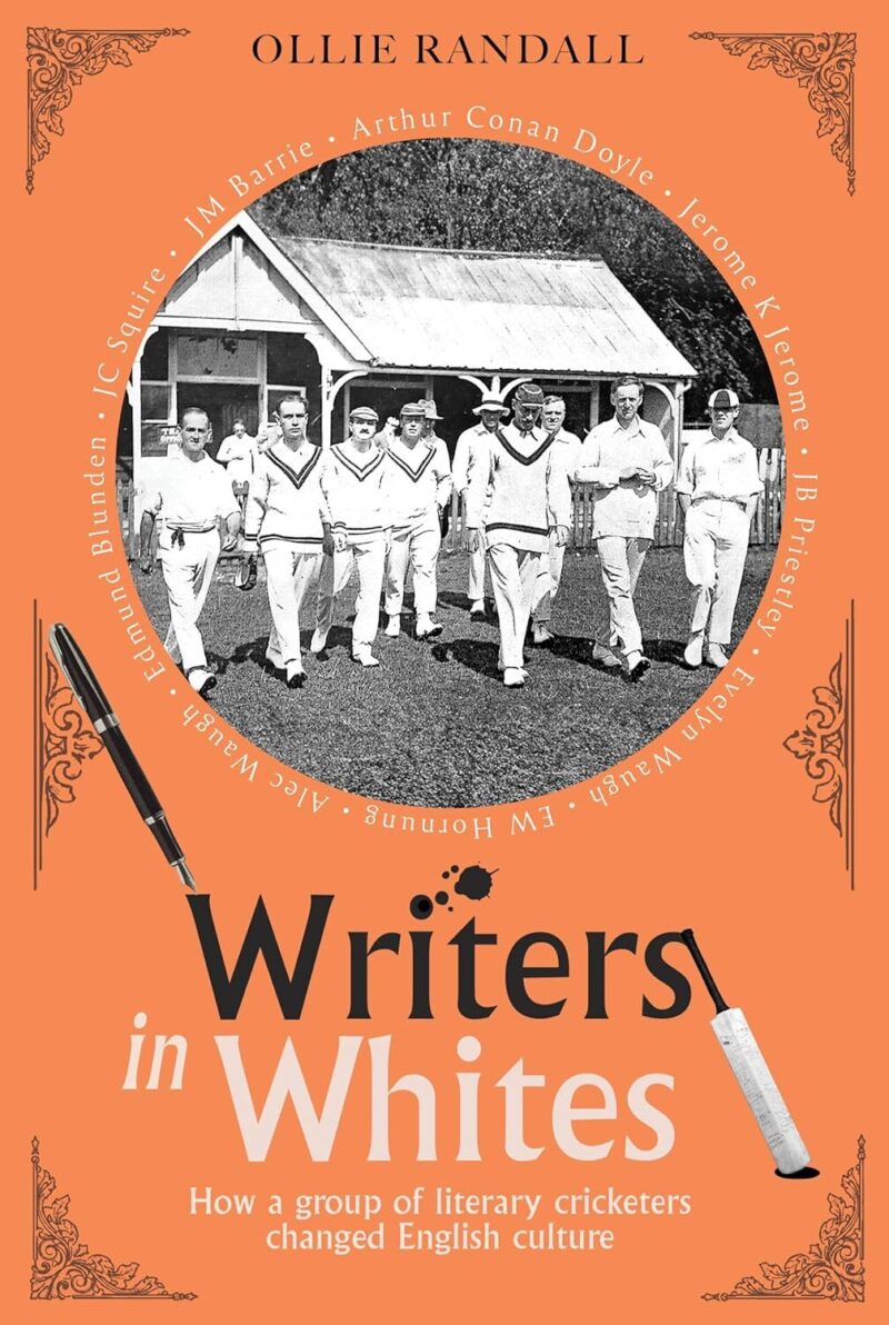 Writers in Whites: How a Group of Literary Cricketers Changed English Culture